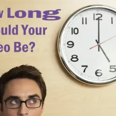 How Long Should Your Video Be?