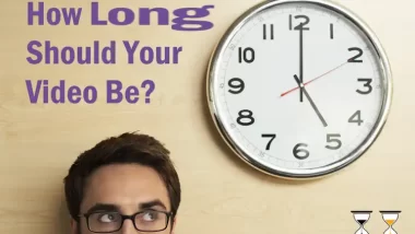 How Long Should Your Video Be?